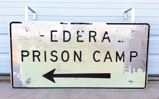 Federal Prison Camp Metal Sign